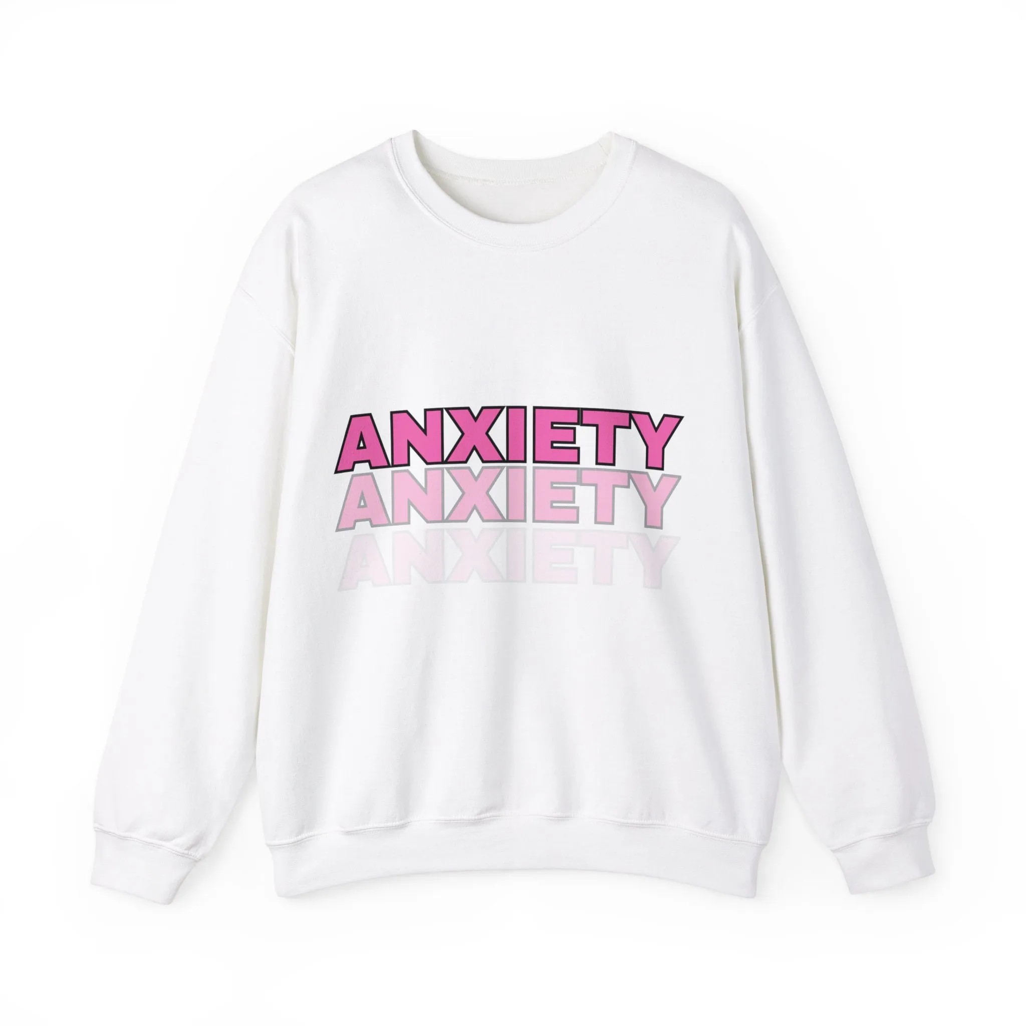 ANXIETY SWEATSHIRT
