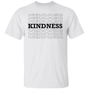 Choose kindness T-shirts & Hoodie