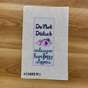Do Not Disturb Unless You Have Fuzzy Slippers Canvas
