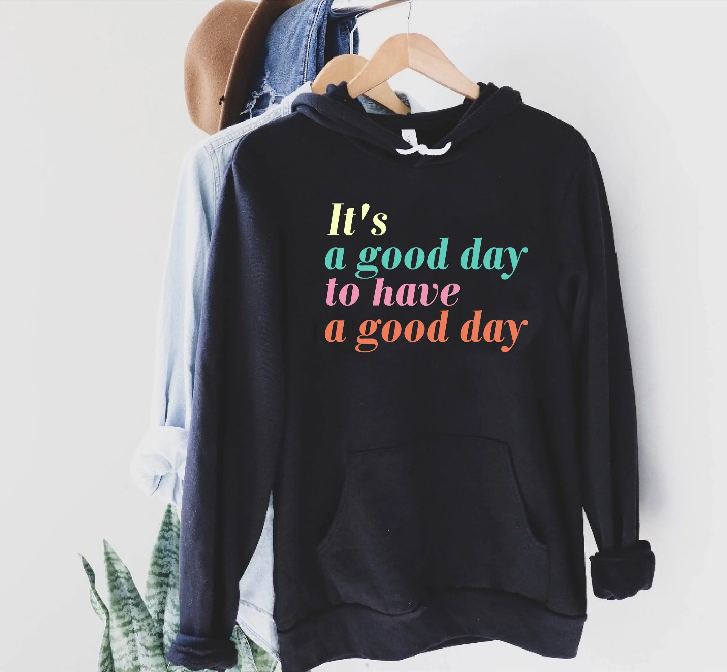 Its A Good Day To Have A Good Day Hoodie | Soft Unisex Fleece Hoodie