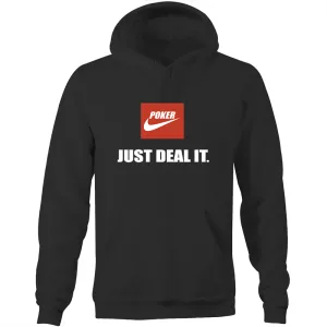 Just deal it Hoodie Sweatshirt
