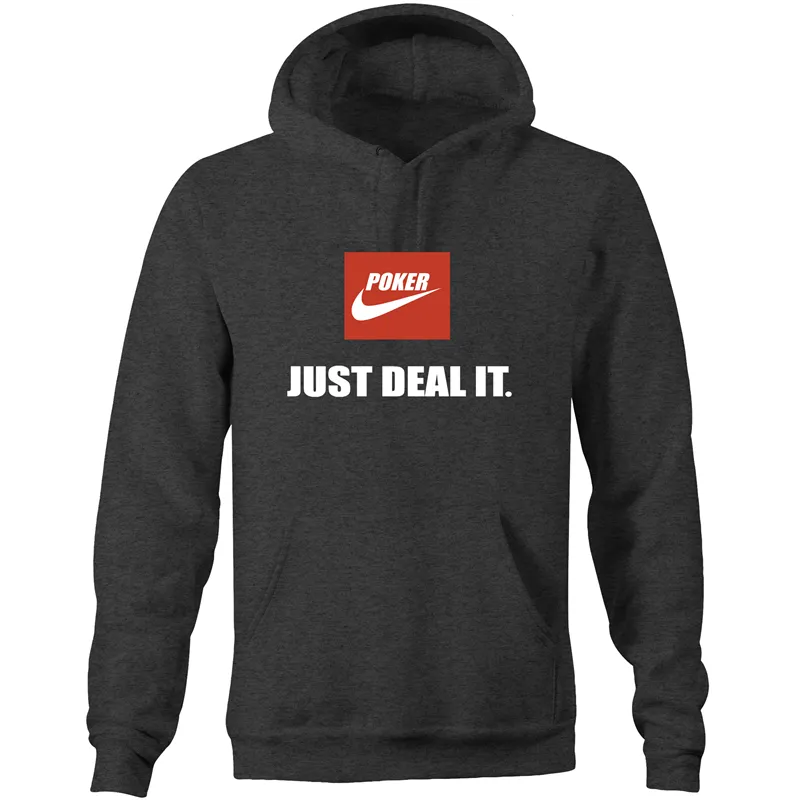 Just deal it Hoodie Sweatshirt