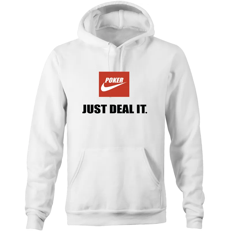 Just deal it Hoodie Sweatshirt