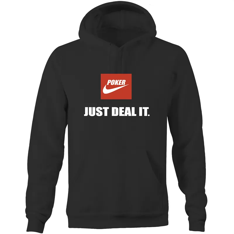 Just deal it Hoodie Sweatshirt