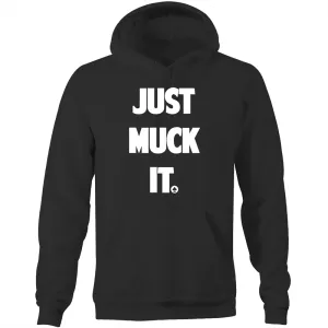 Just Muck it Hoodie Sweatshirt