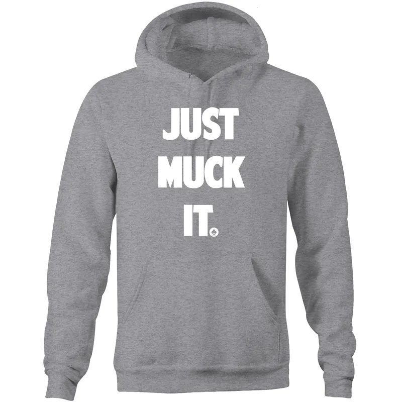Just Muck it Hoodie Sweatshirt