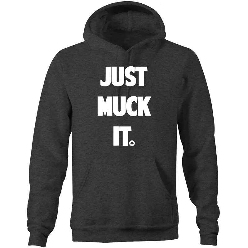 Just Muck it Hoodie Sweatshirt