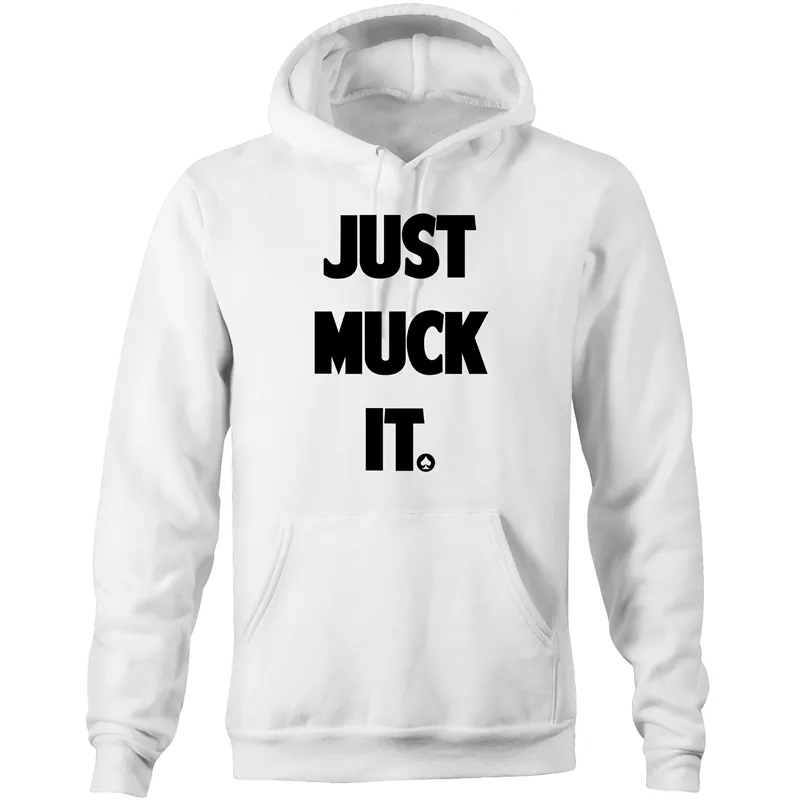 Just Muck it Hoodie Sweatshirt