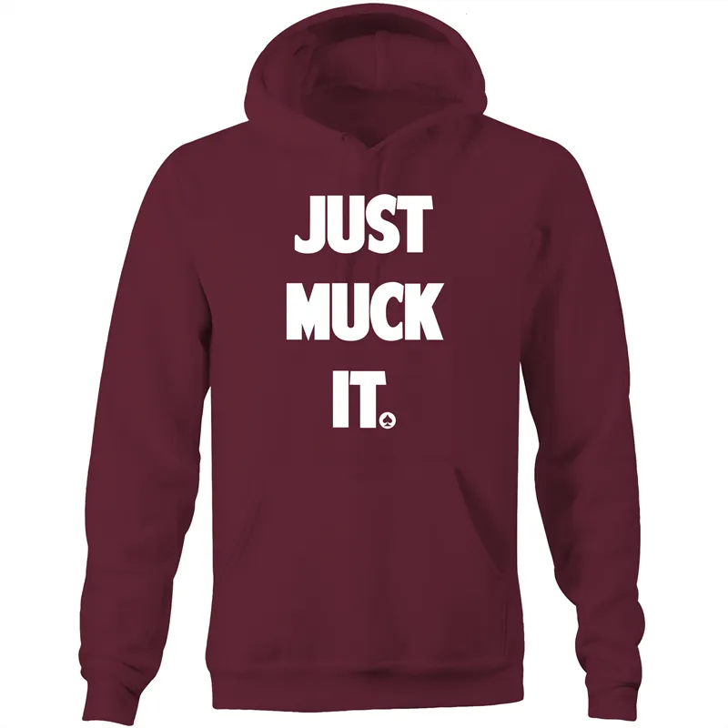 Just Muck it Hoodie Sweatshirt