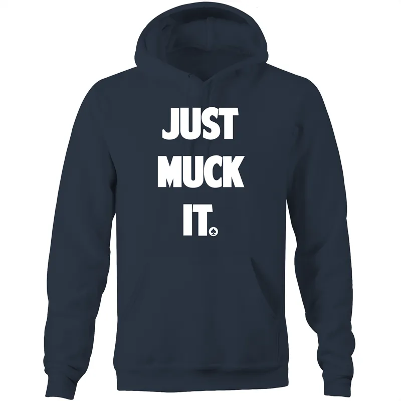 Just Muck it Hoodie Sweatshirt