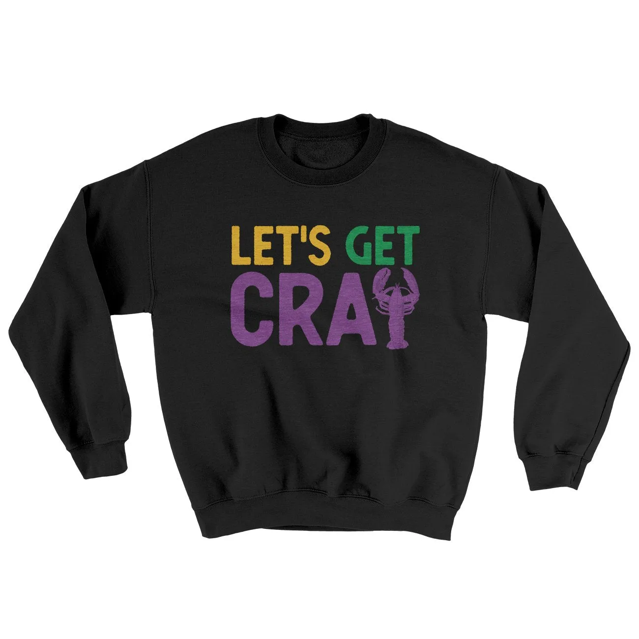 Lets Get Cray Sweater