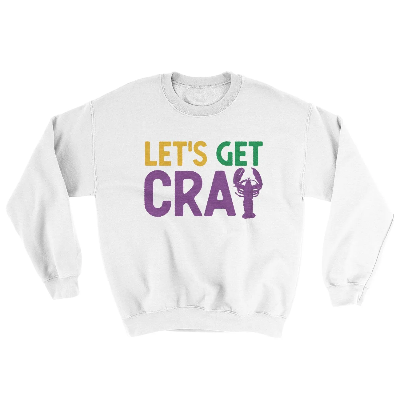 Lets Get Cray Sweater