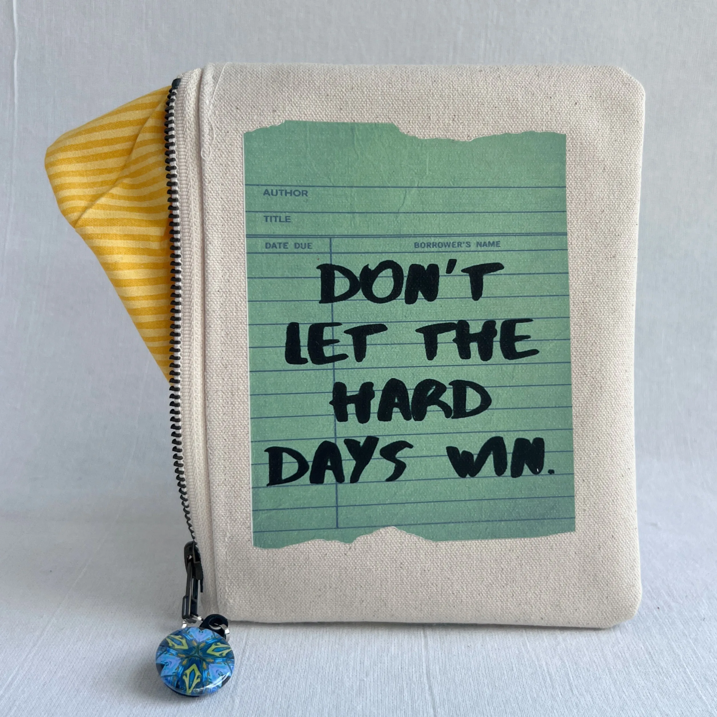 Padded Zip Bag - Don't Let the Hard Days Win Book Bag