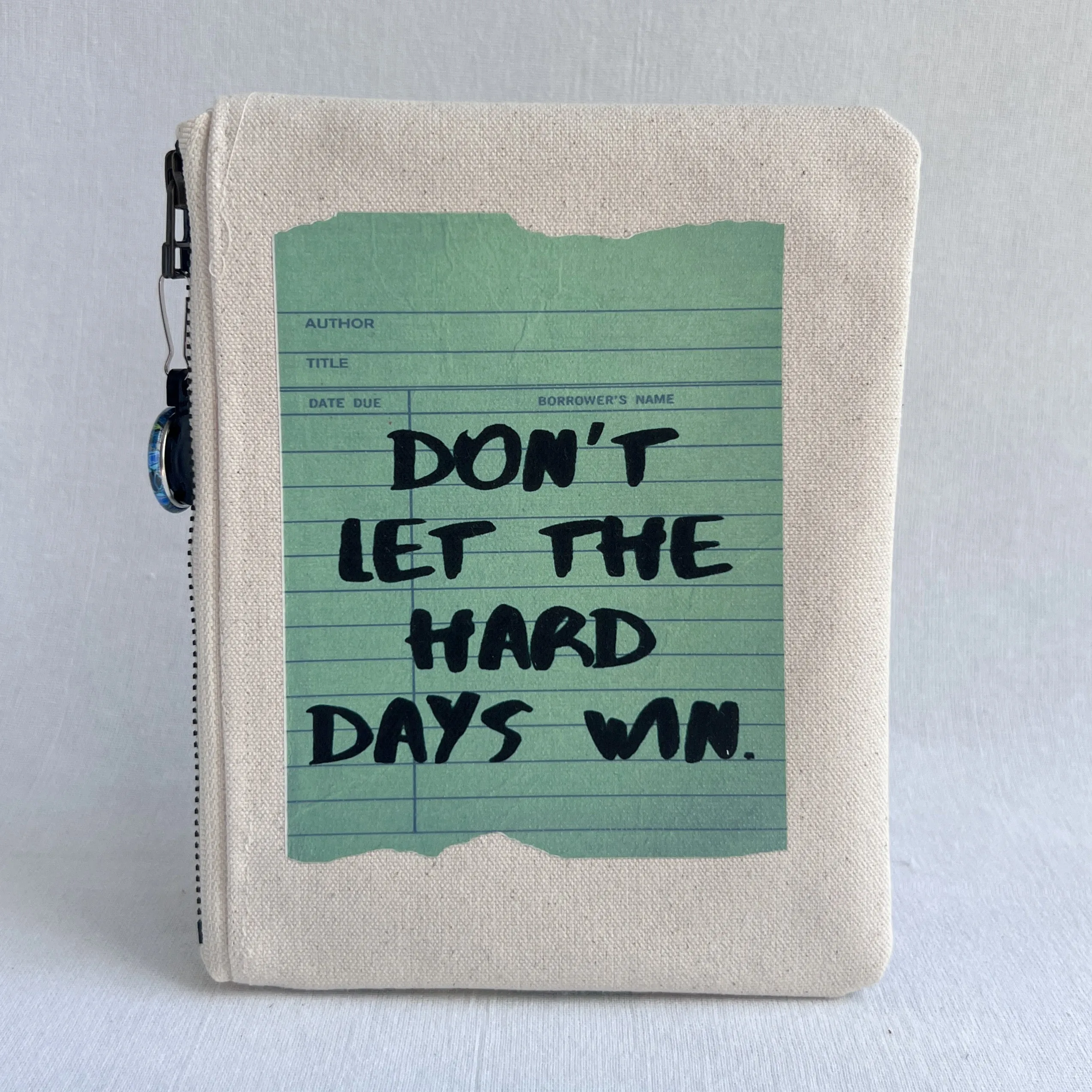 Padded Zip Bag - Don't Let the Hard Days Win Book Bag