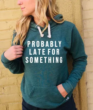 Probably Late For Something | Unisex Triblend Hoodie