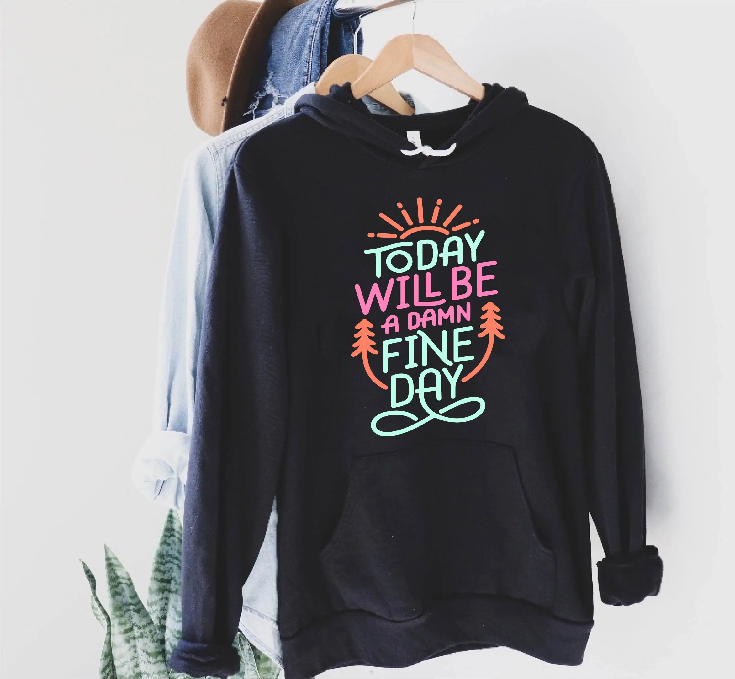Today Will Be A Damn Fine Day Hoodie | Soft Unisex Fleece Hoodie