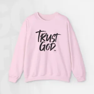Trust God - Unisex Crewneck Sweatshirt