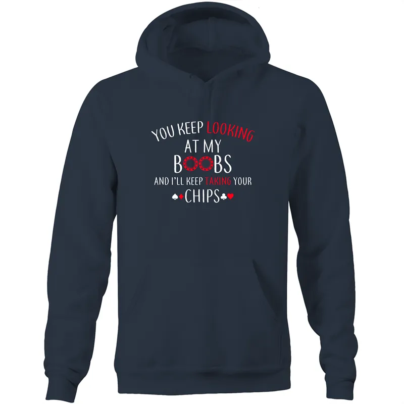 You keep looking at my Boobs Hoodie Sweatshirt
